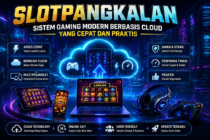 SLOTPANGKALAN adalah sistem gaming modern berbasis cloud yang cepat, ringan, dan tanpa instalasi. Pelajari cara kerja dan keunggulannya di sini.